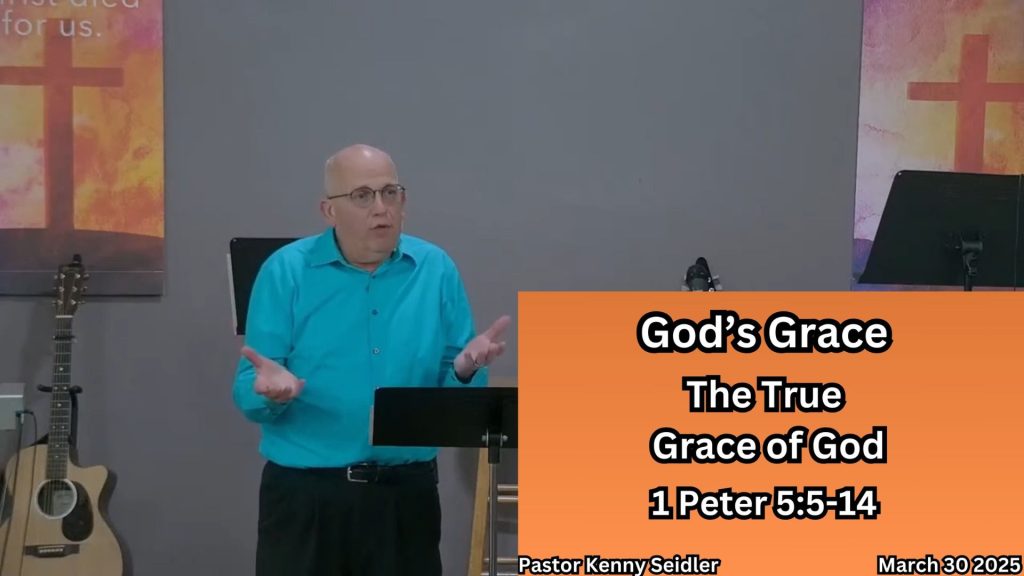 God’s Grace—The True Grace of God—1st Peter 55-14 (1)
